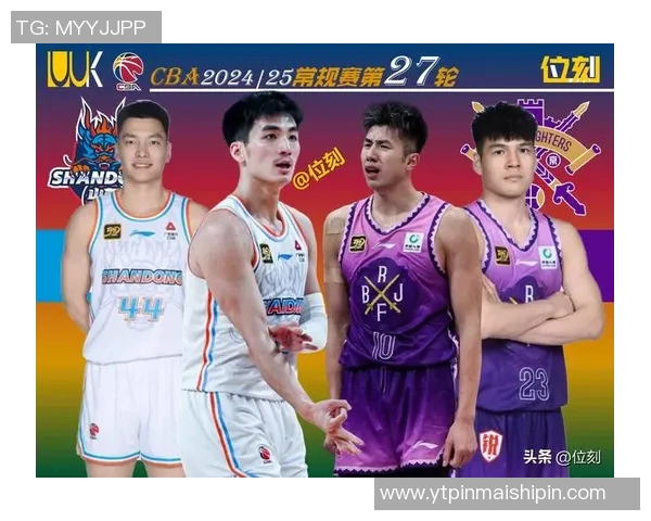 CBA27轮精彩对决浙江队迎战深圳队全力争胜